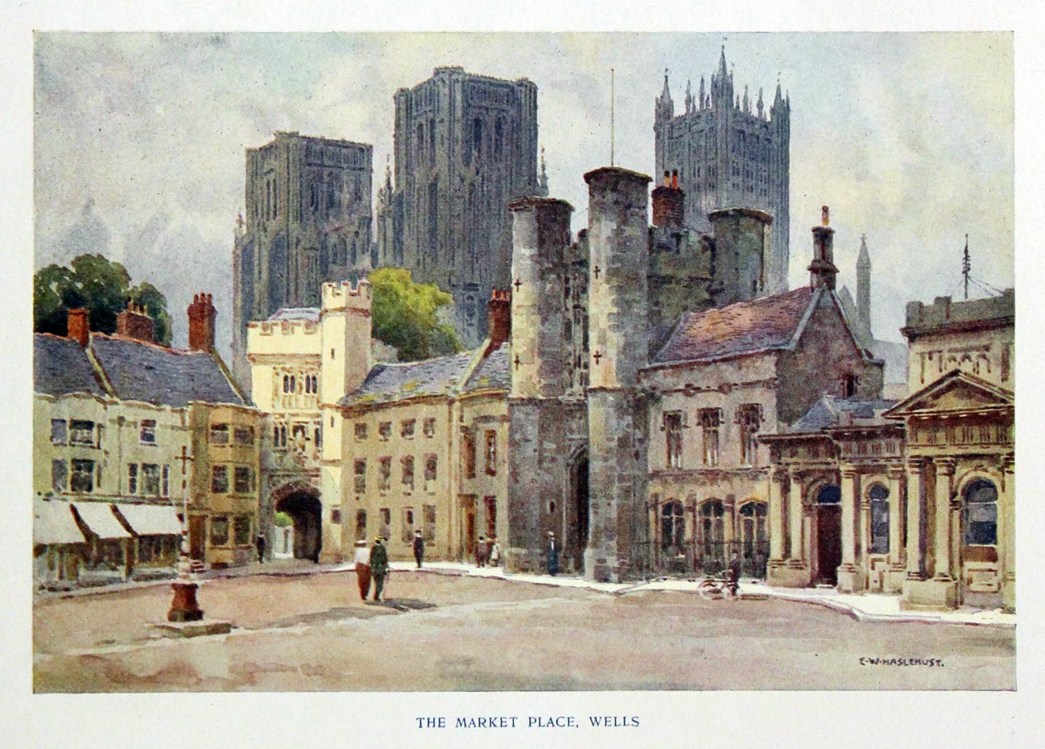 The Market Place, Wells. E.W. Haslehust  The Market Place, Wells. E.W. Haslehust